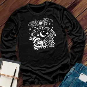 Be Kind To Your Mind Long Sleeve