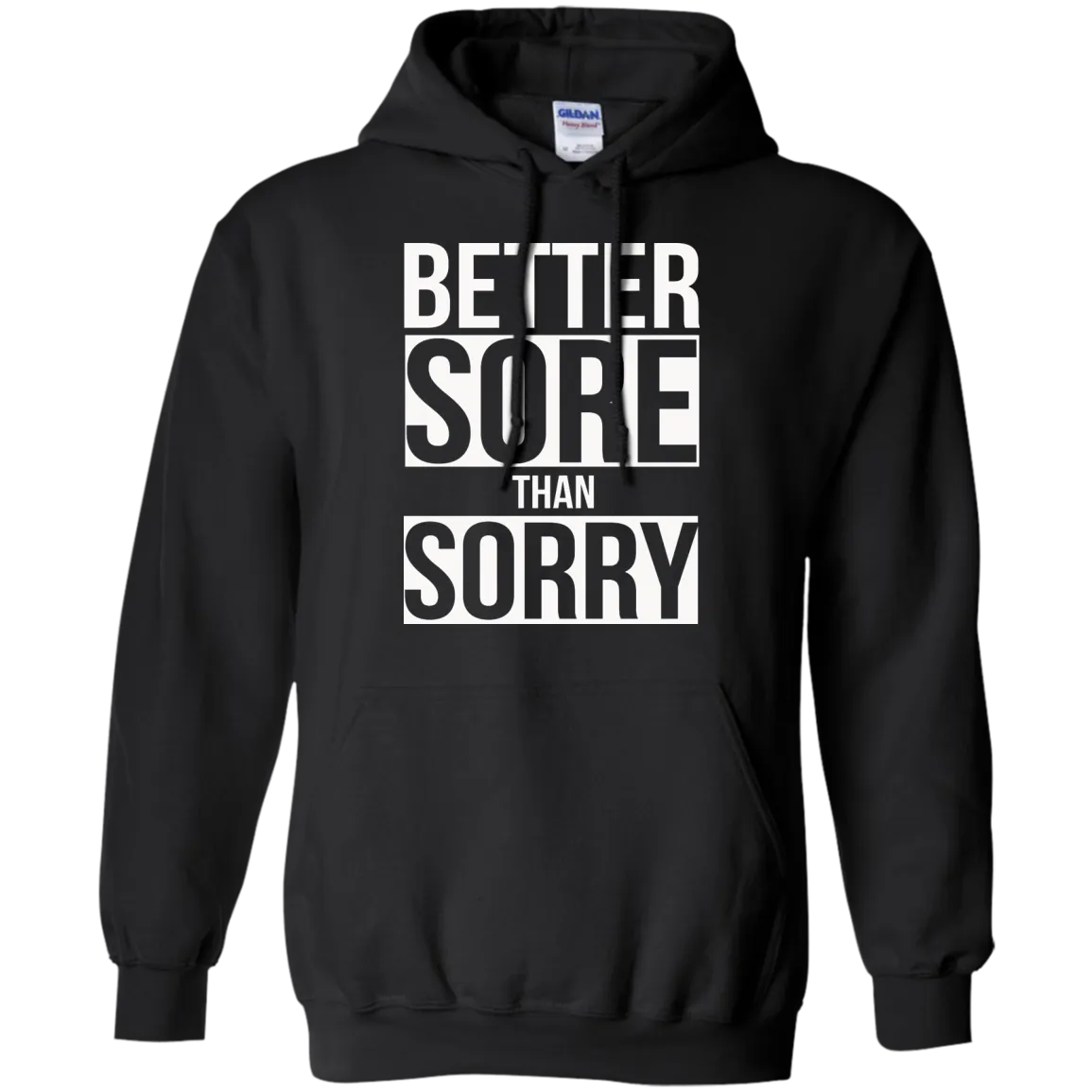 Better SORE than SORRY shirt, sweater, tank