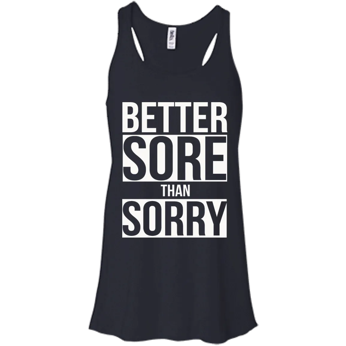 Better SORE than SORRY shirt, sweater, tank
