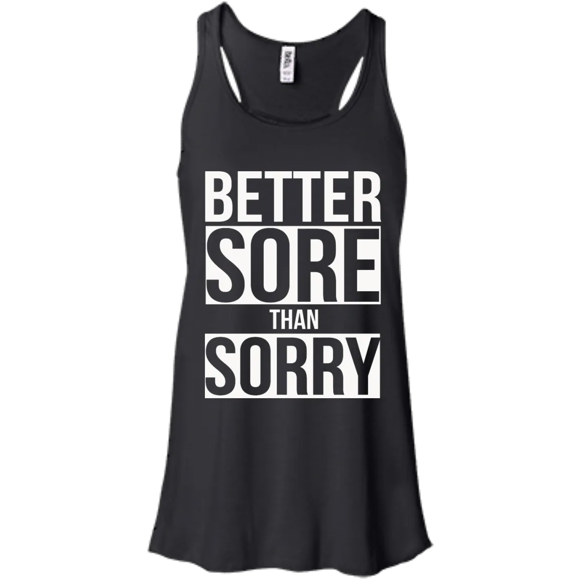 Better SORE than SORRY shirt, sweater, tank