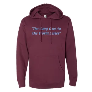 The Gang Goes To The World Series Maroon Hoodie | Philadelphia Baseball